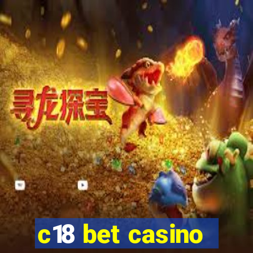 c18 bet casino